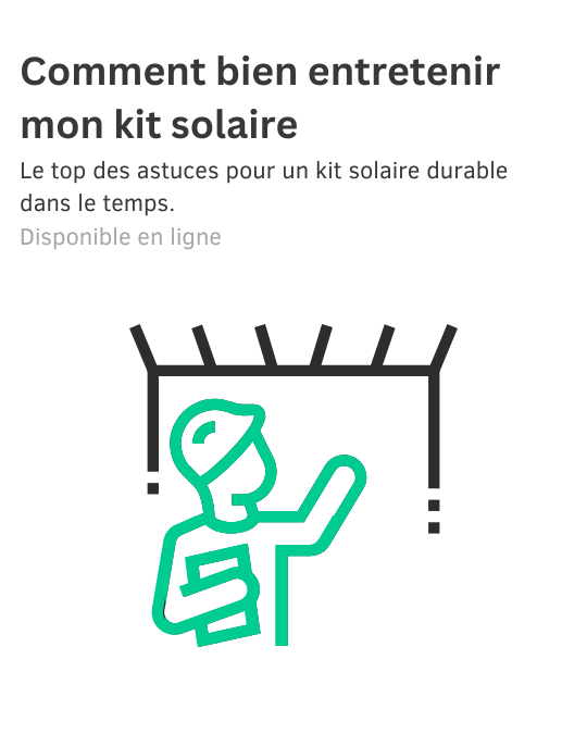 Comment bien entretenir mon kit solaire